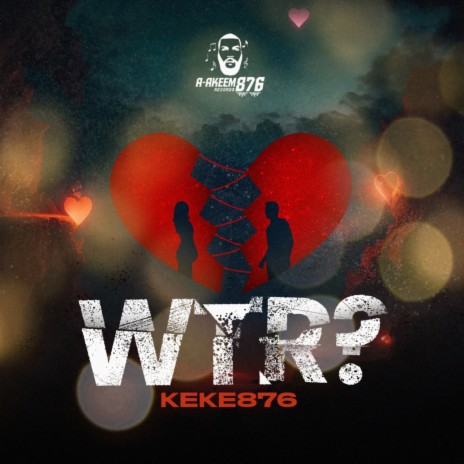 WTR? ft. Akeem876 | Boomplay Music