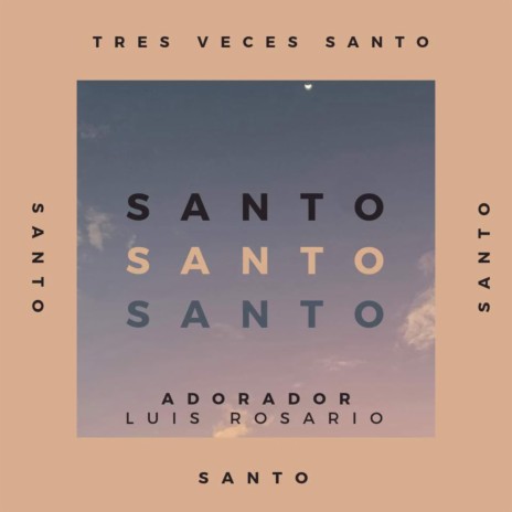 Tres Veces Santo | Boomplay Music
