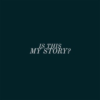 MY STORY?