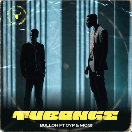 Tubonge (feat. CYP & Mogi) | Boomplay Music