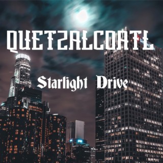 Starlight Drive by Quetzalcoatl (featuring Bishop Mo)