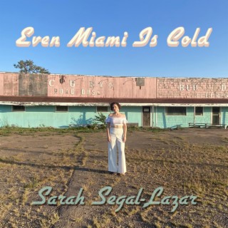 Even Miami Is Cold lyrics | Boomplay Music