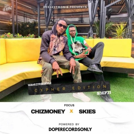 #16BarzFreestyleS3EP31 (Cypher Edition) ft. Chizmoney & Skies | Boomplay Music