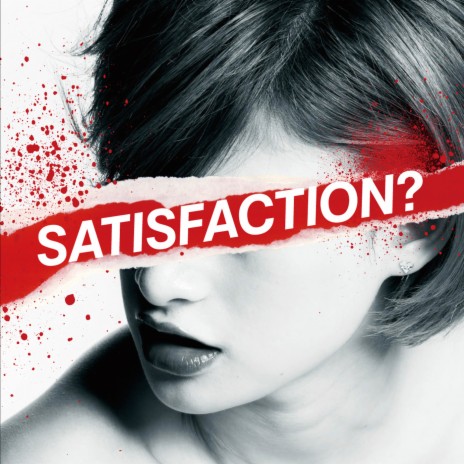 SATISFACTION? | Boomplay Music