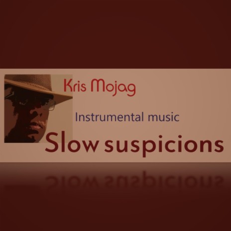 Slow suspicions | Boomplay Music