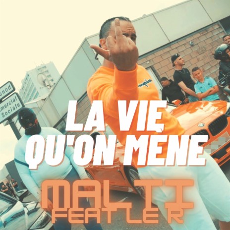 La vie qu'on mène (feat. Le R) | Boomplay Music