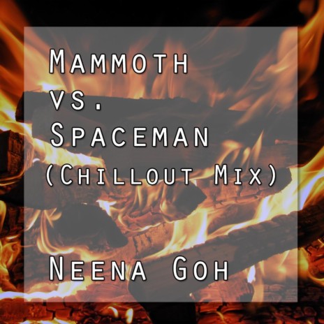 Mammoth vs. Spaceman (Chillout Mix) | Boomplay Music