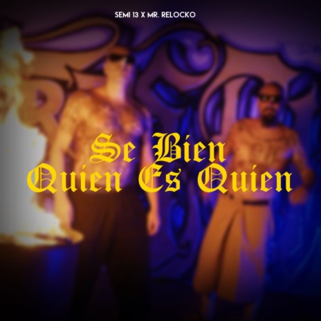 Se Bien Quien Es Quien ft. Mr. Relocko & NeGa Music | Boomplay Music