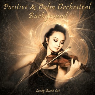 Positive & Calm Orchestral Background