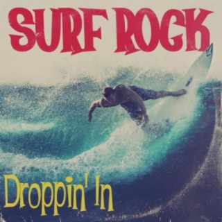 Surf Rock Droppin' In