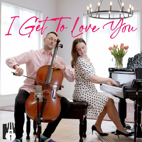 I Get To Love You | Boomplay Music
