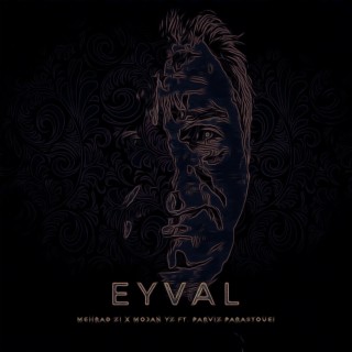 Eyval ft. Mehrad Zi lyrics | Boomplay Music