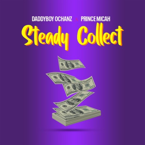 Steady collect ft. Prince Micah