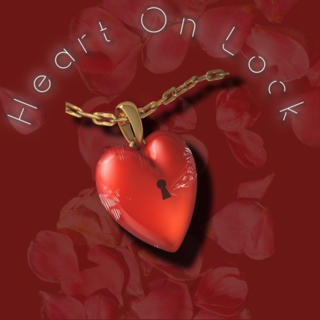 Heart On Lock | Boomplay Music