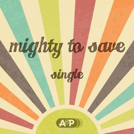 Mighty To Save | Boomplay Music