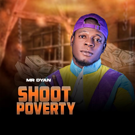 Shoot Poverty | Boomplay Music