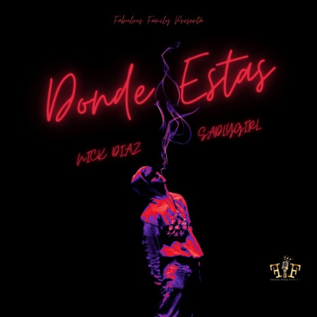Donde Estas ft. Nick Diaz & Sadlygirl | Boomplay Music