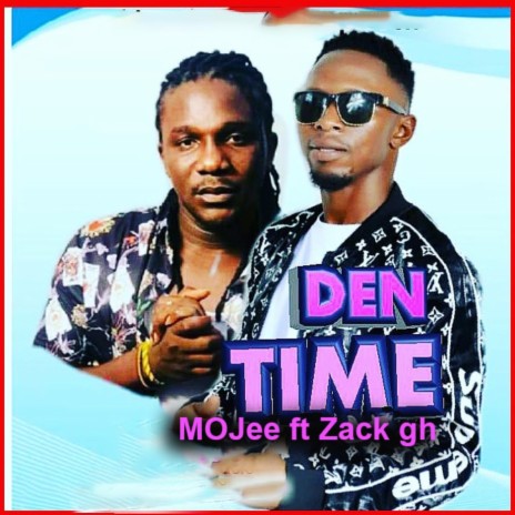 Den Time (feat. Zack Gh) | Boomplay Music