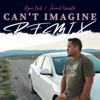 Can't Imagine (Remix)