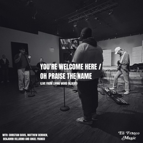 You're Welcome Here / Oh Praise The Name (Live) ft. Christian Davis | Boomplay Music