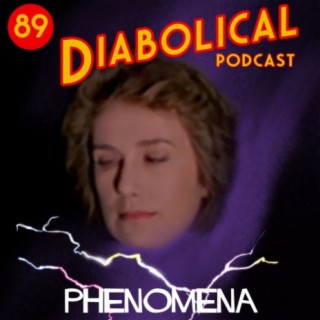 Episode 89: Dario Argento's Phenomena