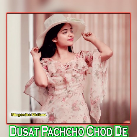 Dusat Pachcho Chod De | Boomplay Music