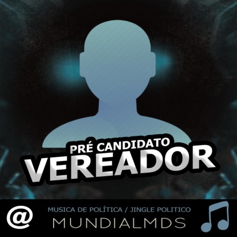 Jingle Político Pré candidato a Vereador Musica de política | Boomplay Music