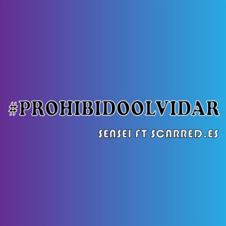 #Prohibidoolvidar ft. Scarred.es | Boomplay Music