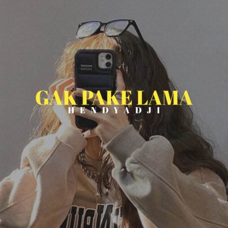 GAK PAKE LAMA | Boomplay Music