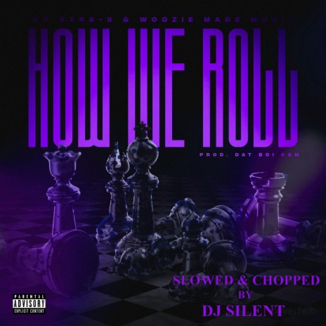 How We Roll (Slowed & Chopped) ft. Woozie Made Music & Dj Silent | Boomplay Music