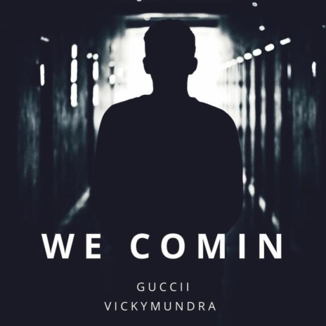 We Comin ft. Guccii | Boomplay Music