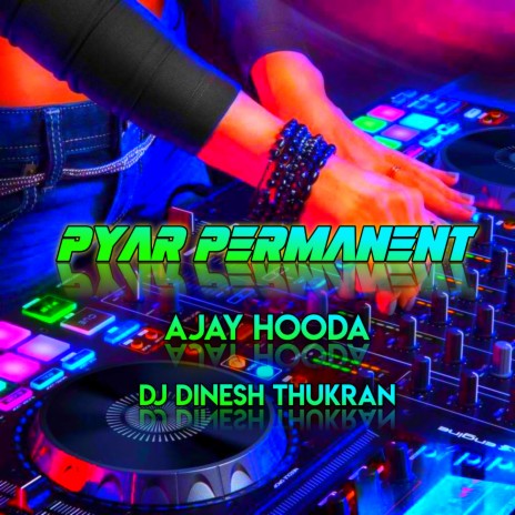 Pyar Permanent Ajay Hooda