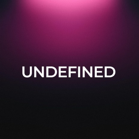 UNDEFINED | Boomplay Music