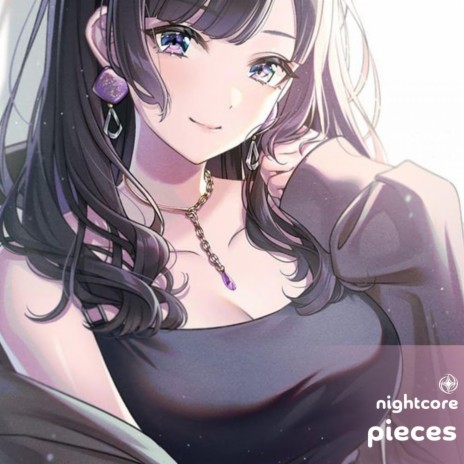 Pieces - Nightcore ft. Tazzy | Boomplay Music