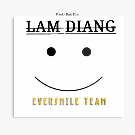 LAM DIANG ft. Eversmile Team | Boomplay Music