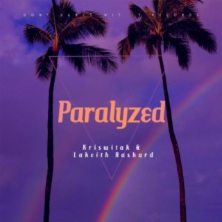 Paralyzed ft. LakeithRashard lyrics | Boomplay Music