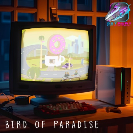 Bird of Paradise (From Donut County) | Boomplay Music