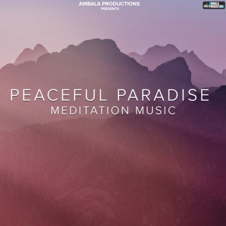 Peaceful Paradise Meditation Music