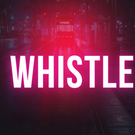 WHISTLE | Boomplay Music