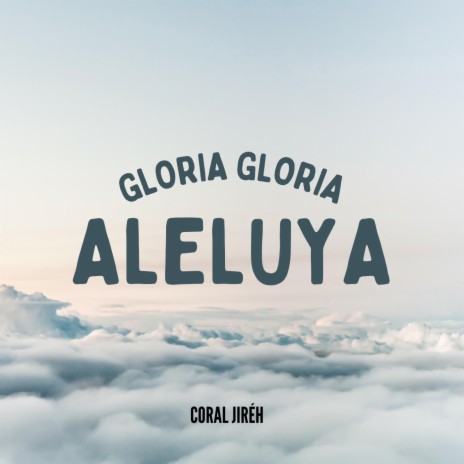 Gloria Gloria Aleluya | Boomplay Music