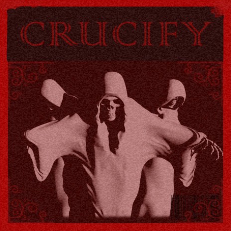 Crucify | Boomplay Music