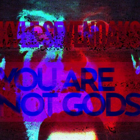 You Are Not Gods | Boomplay Music