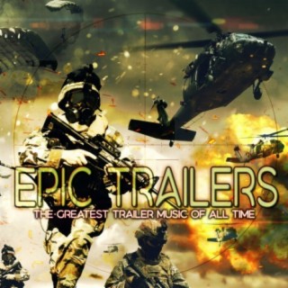 Epic Trailers: The Greatest Trailer Music of All Time