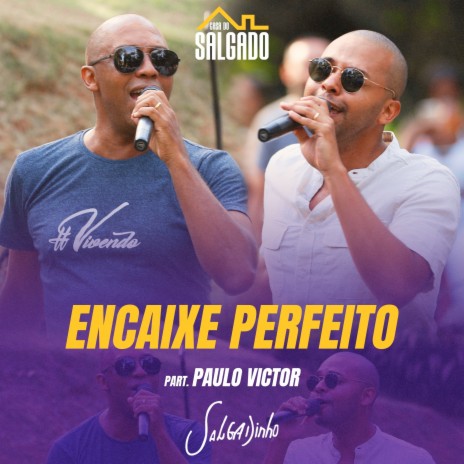 Encaixe Perfeito ft. Paulo Victor | Boomplay Music