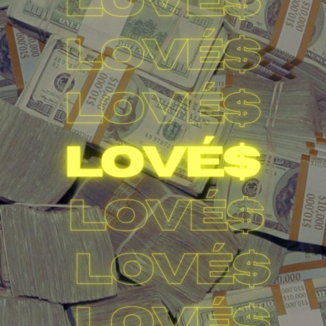 LOVÉ$ | Boomplay Music