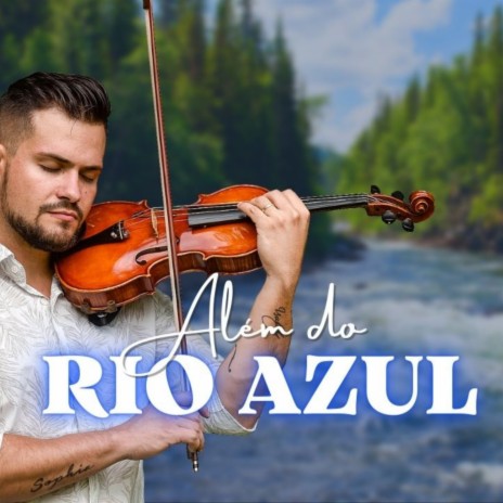 Além do Rio Azul | Boomplay Music