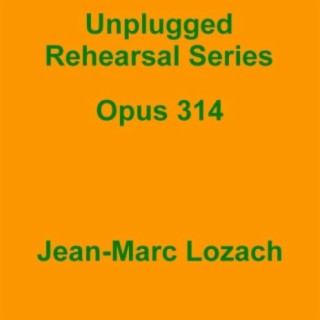 Unplugged Rehearsall Series Opus 314
