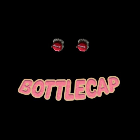 BOTTLECAP | Boomplay Music