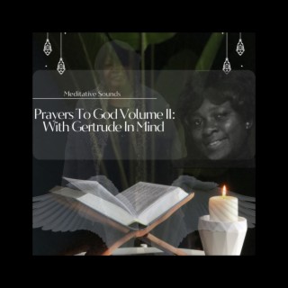 Prayers to God Volume II: With Gertrude in Mind