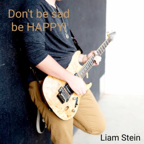 Don't Be Sad, Be Happy! ft. Christian Duffey | Boomplay Music